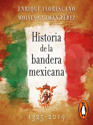 cover image of Historia de la bandera mexicana 1325--2019